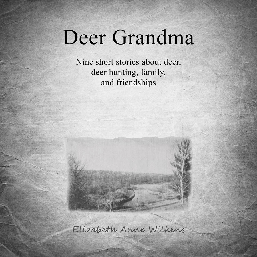 Deer Grandma: Nine Short Stories About Deer, Deer Hunting, Family And Friendships audiobook cover