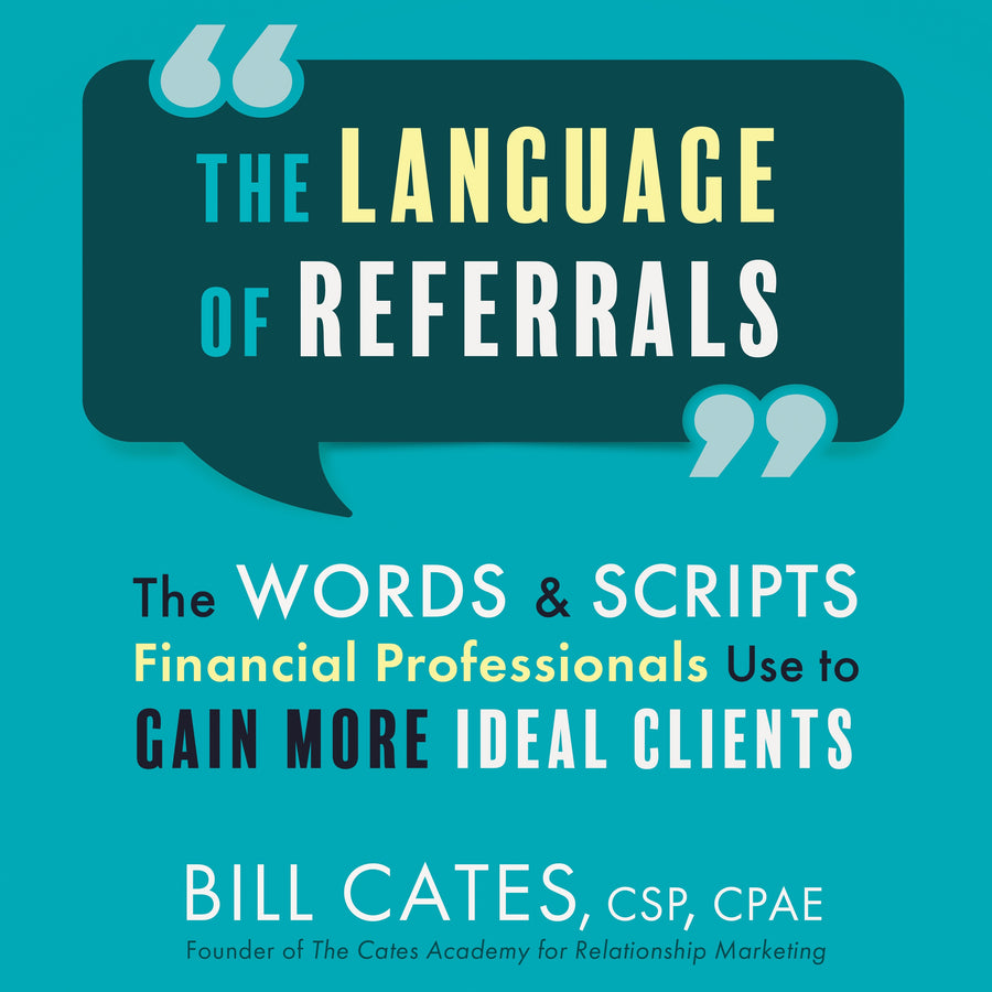 The Language of Referrals - The Words and Scripts Financial Professionals Use to Gain More Ideal Clients audiobook cover