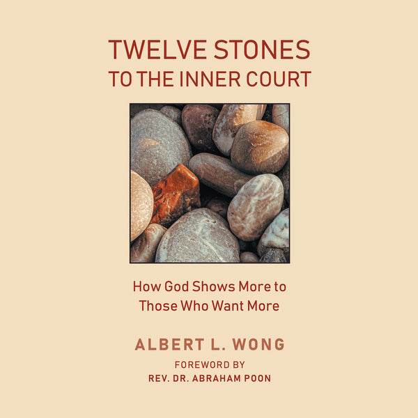 Twelve Stones to the Inner Court - How God Shows More to Those Who Want More