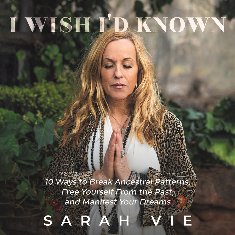 I Wish I'd Known: 10 Ways to Break Ancestral Patterns, Free Yourself from the Past, and Manifest Your Dreams audiobook cover