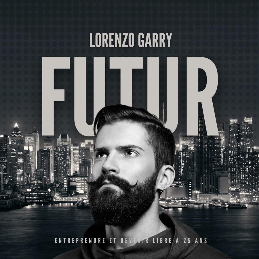 Futur - Entreprendre et Devenir Libre a 25 ans audiobook cover