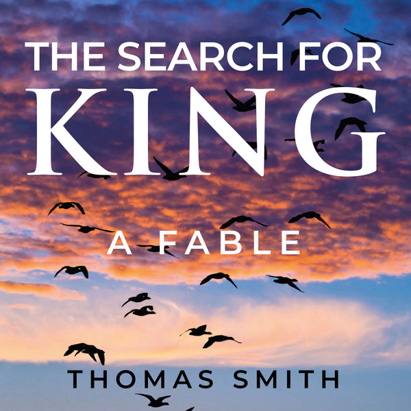 The Search For King - A Fable