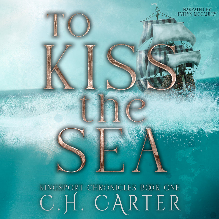 To Kiss the Sea: Kingsport Chronicles Book 1 audiobook cover