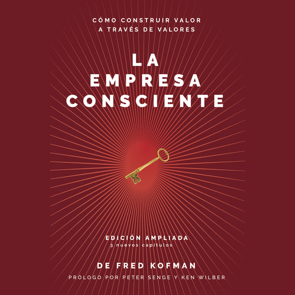 La Empresa Consciente: The Conscious Business
