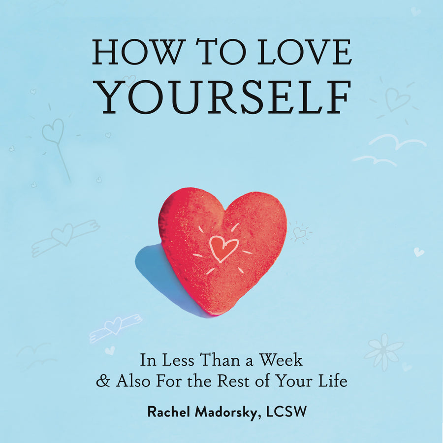 How to Love Yourself: In Less Than a Week, and Also For the Rest of Your Life audiobook cover