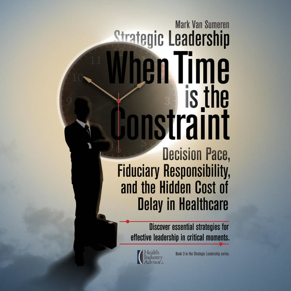 Strategic Leadership When Time Is the Constraint