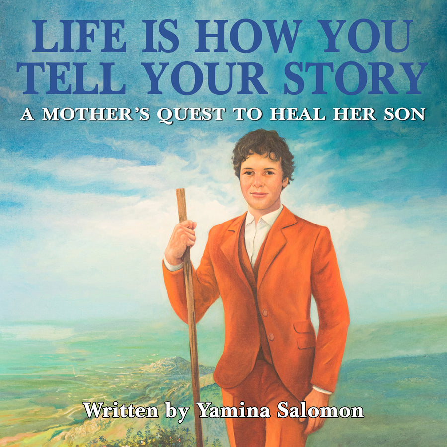Life Is How You Tell Your Story: A Mother's Quest to Heal Her Son audiobook cover