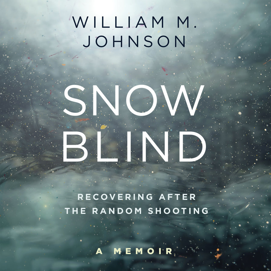 Snow Blind: Recovering After the Random Shooting audiobook cover