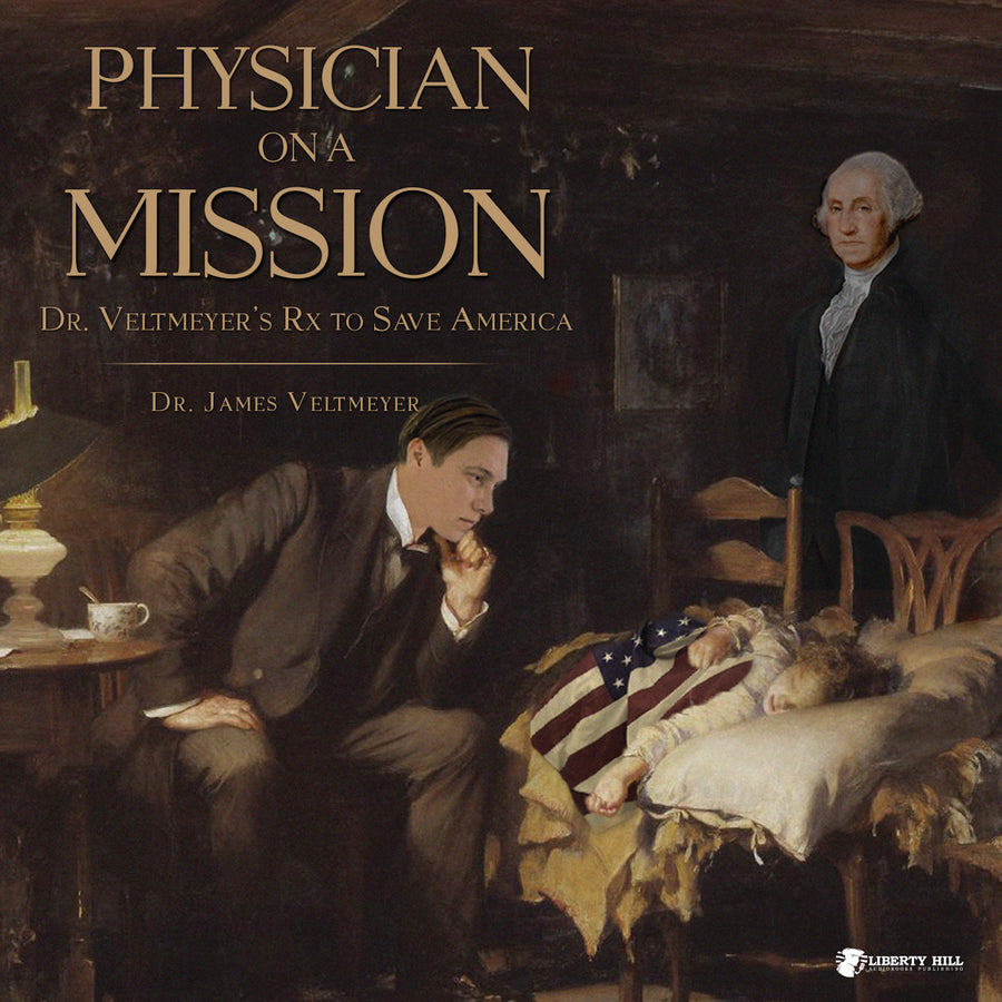 Physician on a Mission: Dr. Veltmeyer's RX to Save America audiobook cover