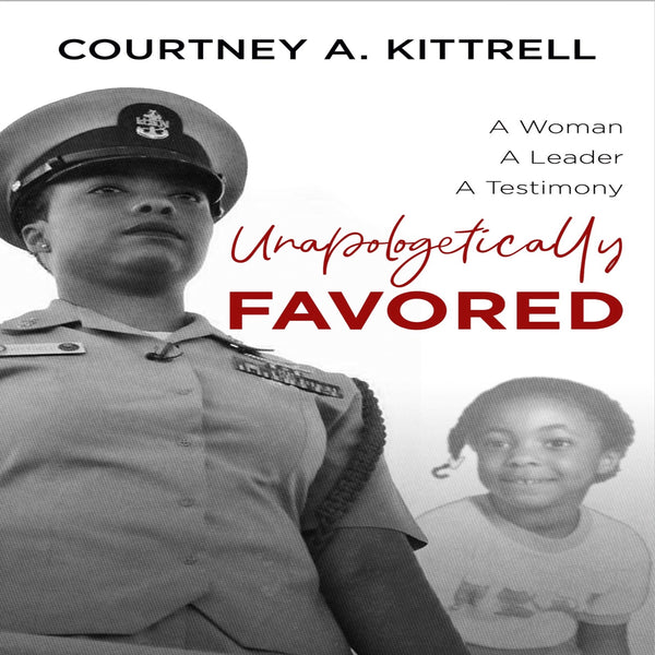 Unapologetically Favored - A woman. A leader. A testimony.