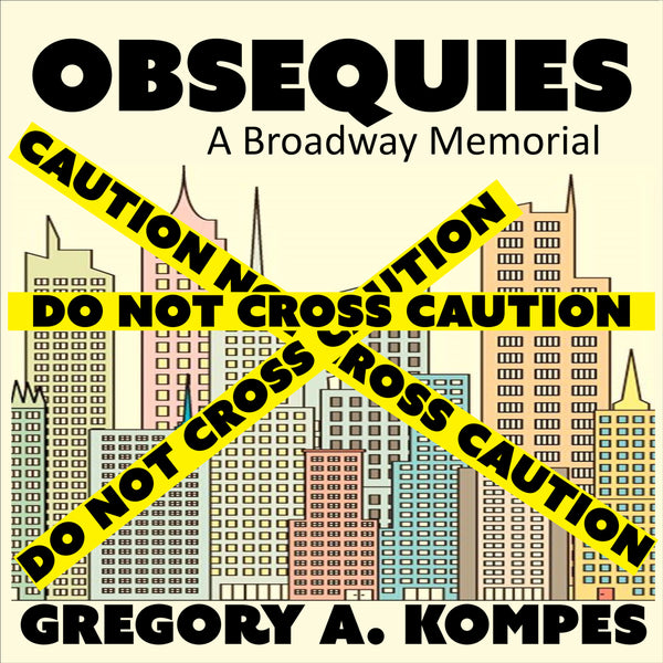 Obsequies - A Broadway Memorial