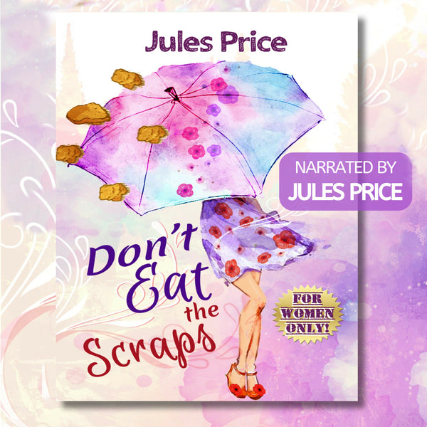 Don’t Eat the Scraps