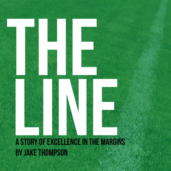 The Line - A Story of Excellence in the Margins