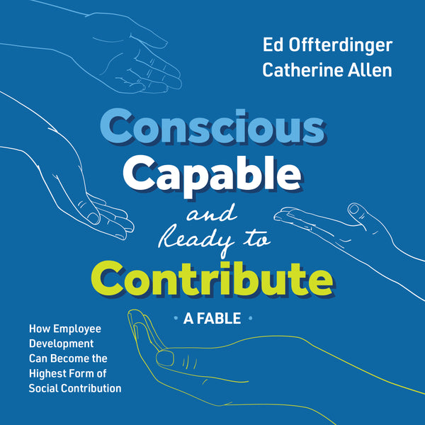 Conscious, Capable, and Ready to Contribute - A Fable