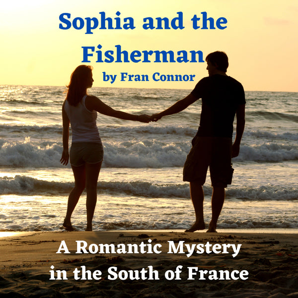 Sophia and the Fisherman: A Romantic Mystery in the South of France