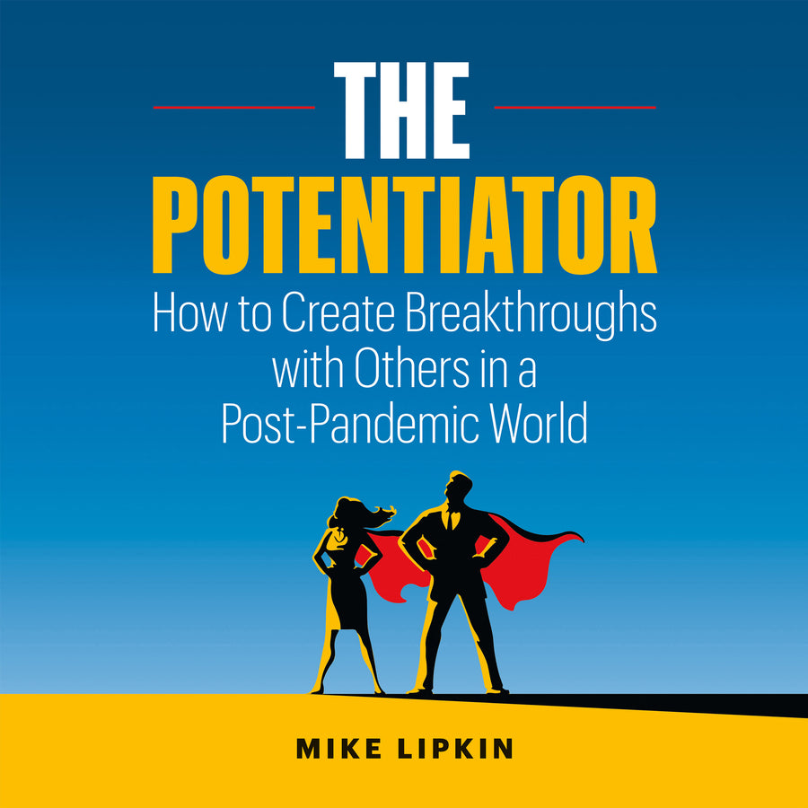 The Potentiator: How to Create Breakthroughs with Others in a Post-Pandemic World audiobook cover