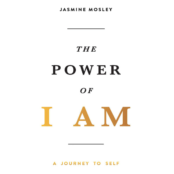 The Power of I Am - A Journey to Self